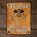 Pirates do it for the Booty and the Booze, 8.5 x 11.5 Inch Aluminum Sign, Pirate Wall Decor for Man Cave, Brewery, Bar, Accessories and Gifts for Men, Vintage Distressed Look AL-0912-RK1077RK