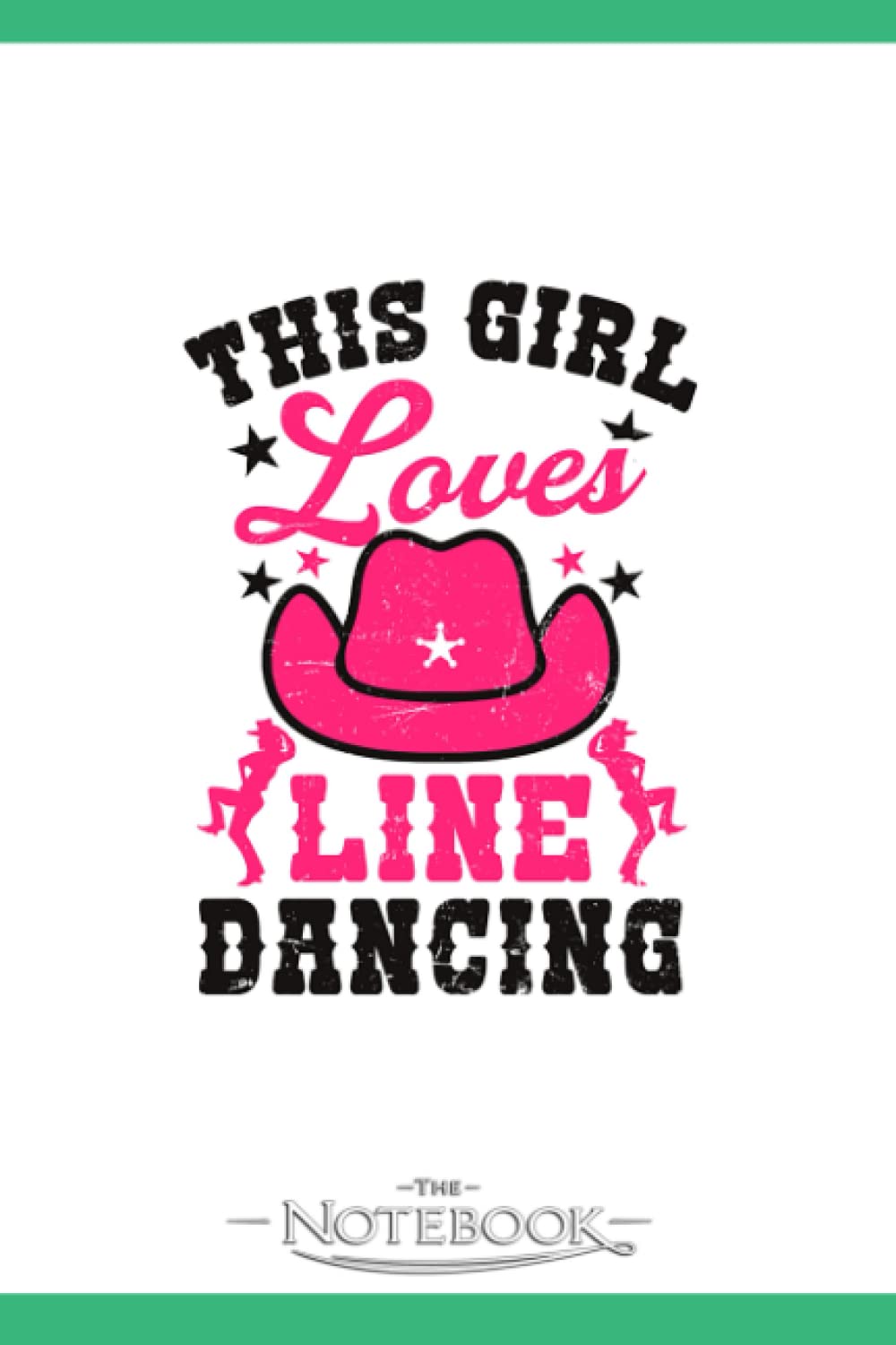 Line Dance Girl Loves Line Dancing Notebook: Journal Gift, 120 Pages, 6x9| Ideal For Journaling, Taking Notes Or Using As A Diary