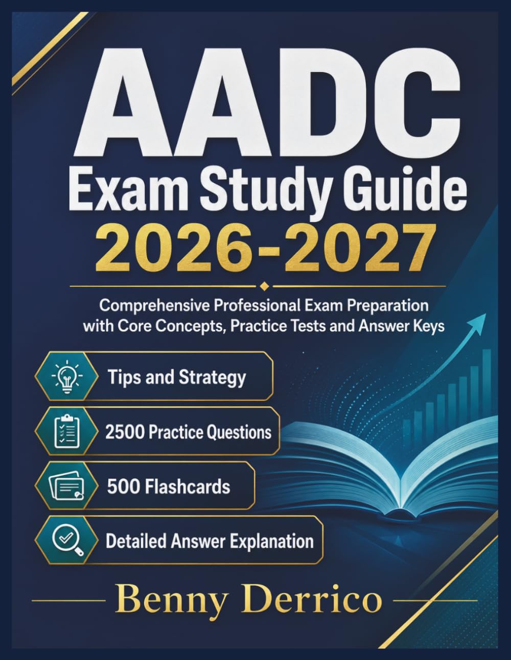AADC Exam Study Guide 2026-2027: Comprehensive Professional Exam Preparation with Core Concepts, Practice Tests and Answer Keys