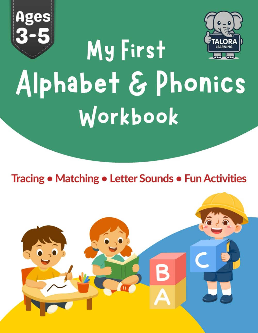 My First Alphabet & Phonics Workbook Ages 3–5: Tracing Letters, Matching, Beginning Sounds & Fun Learning Games
