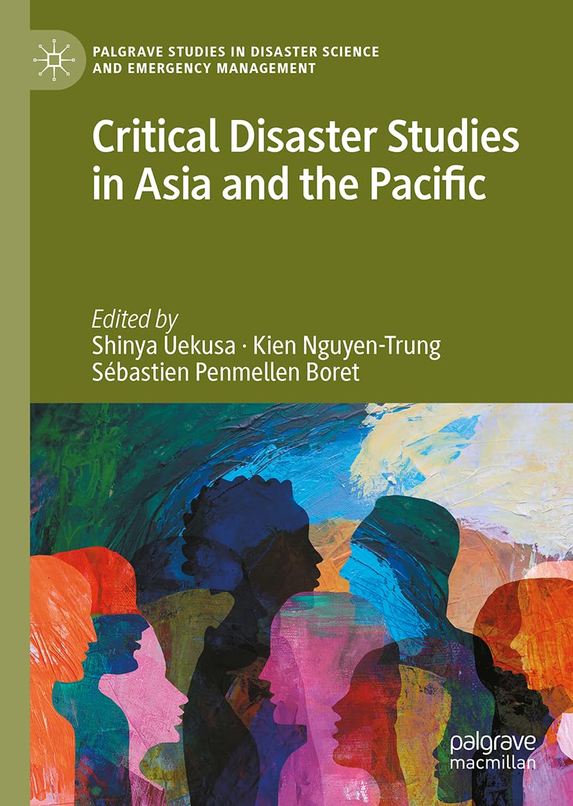 Critical Disaster Studies in Asia and the Pacific (Palgrave Studies in Disaster Science and Emergency Management)
