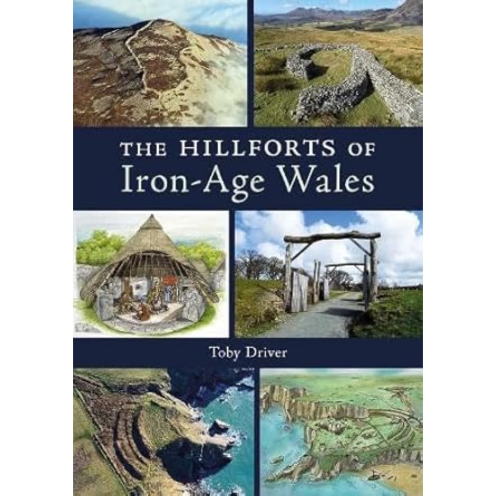 The Hillforts of Iron Age Wales by Toby Driver PAPERBACK 9781910839676