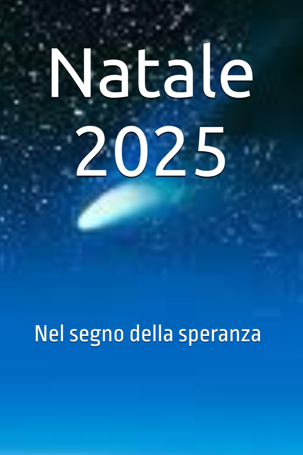 Natale 2025: Nel segno della speranza