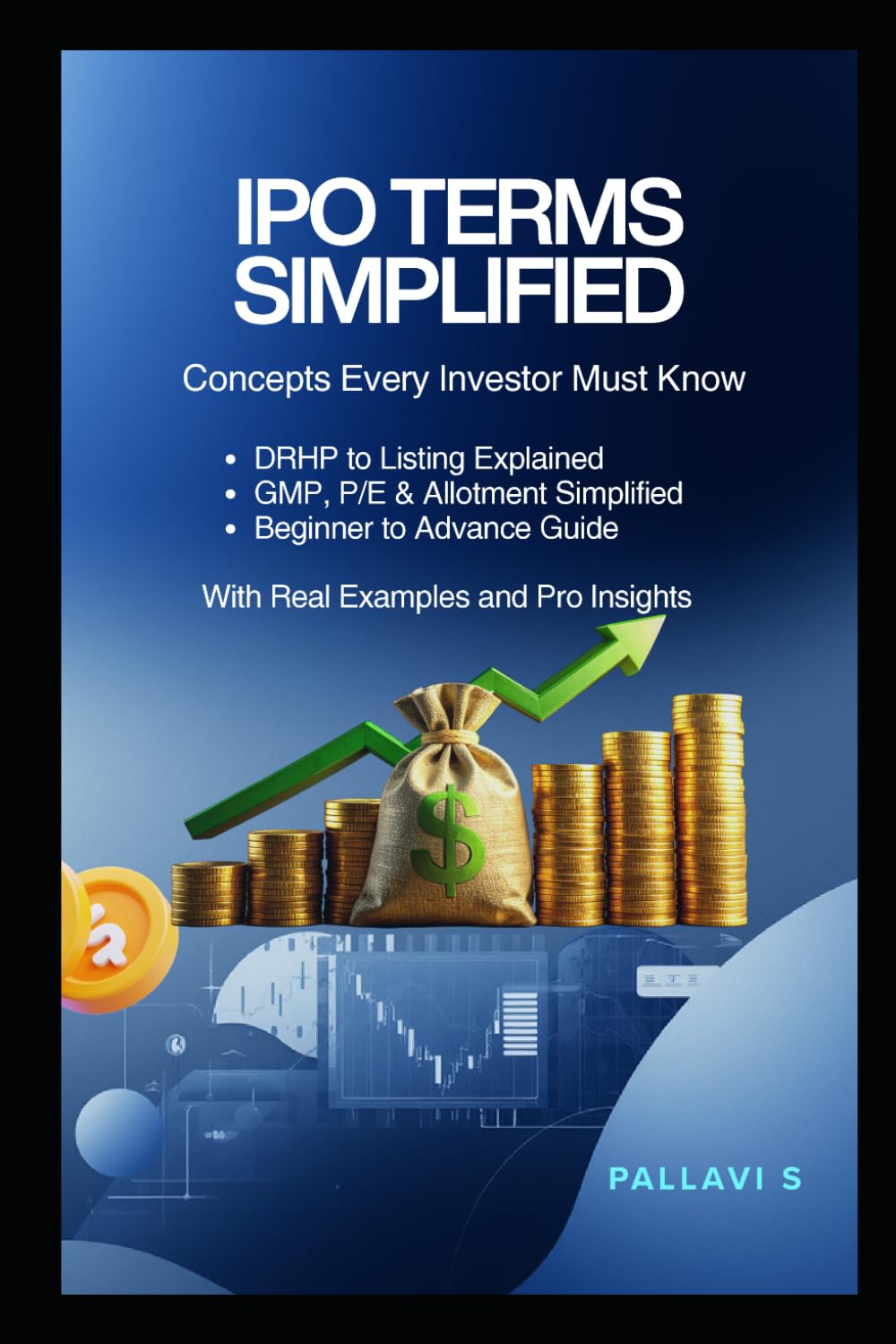 IPO Basics: A Complete Beginner’s Guide to Understanding IPOs: Concepts, Process, Pricing, Risks, and Practical Decision Frameworks