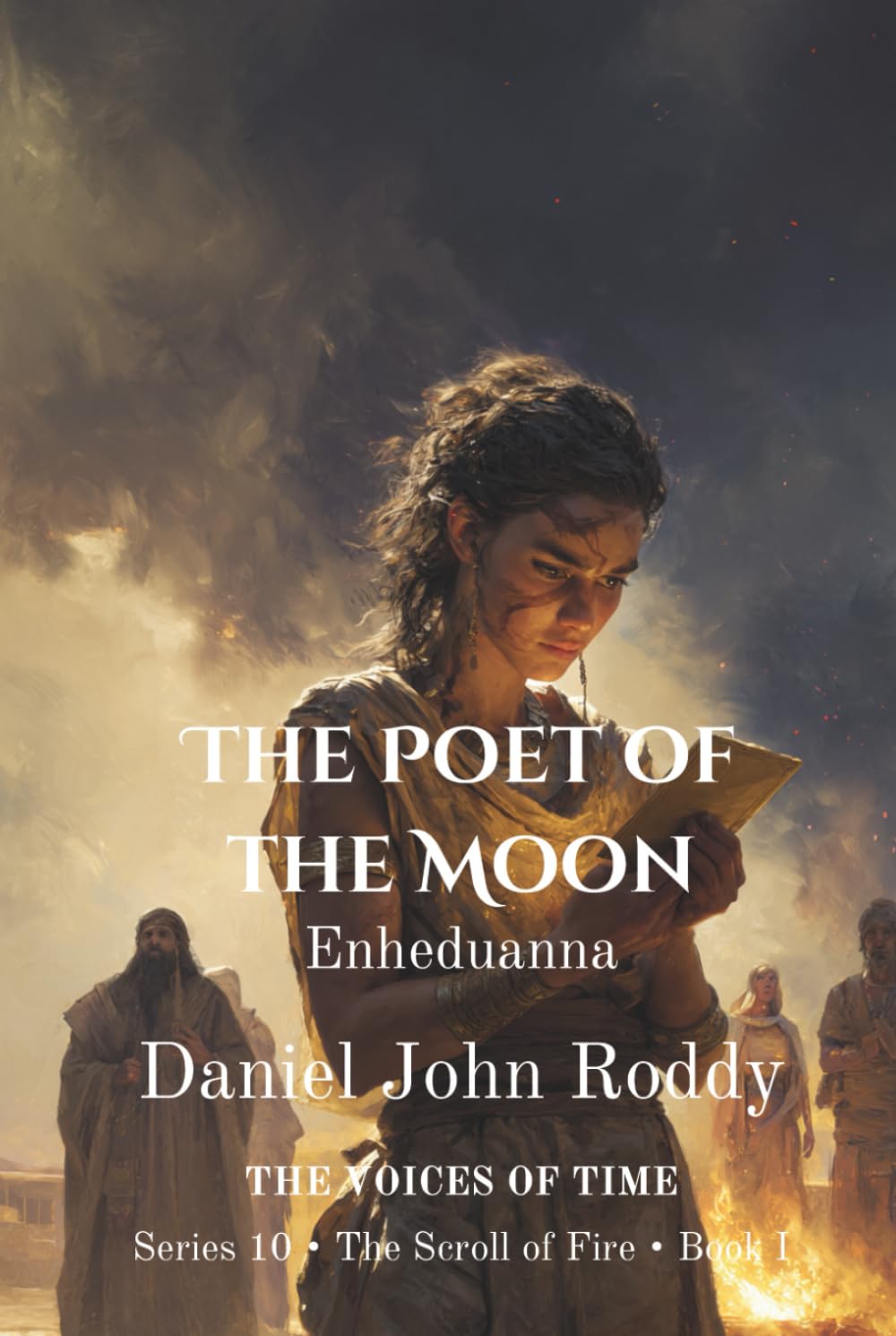 The Poet of the Moon: Enheduanna (Series 10: The Scroll of Fire)