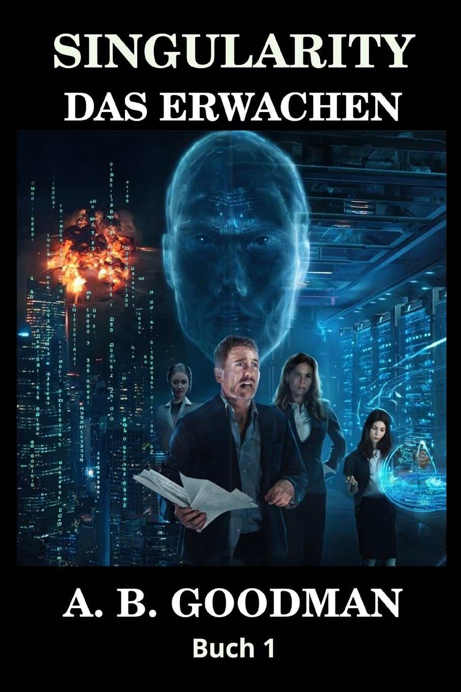 Singularity - Das Erwachen: KI Apokalypse Techno-Thriller: 1 (Singularity (Deutsche Ausgabe))