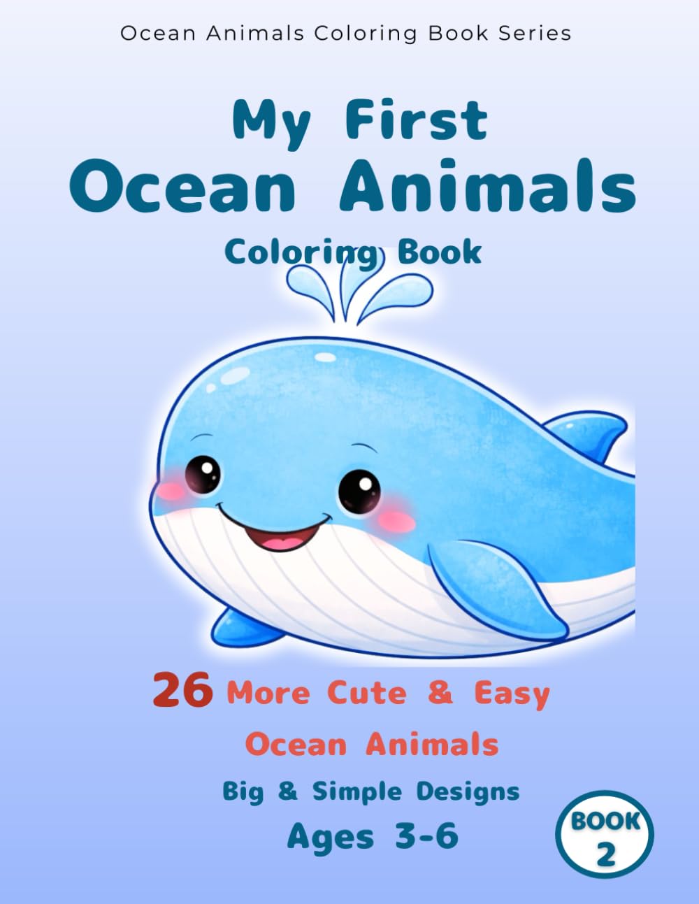 My First Ocean Animals Coloring Book: Sharks, Sea Mammals & Deep Sea Friends(Book 2)