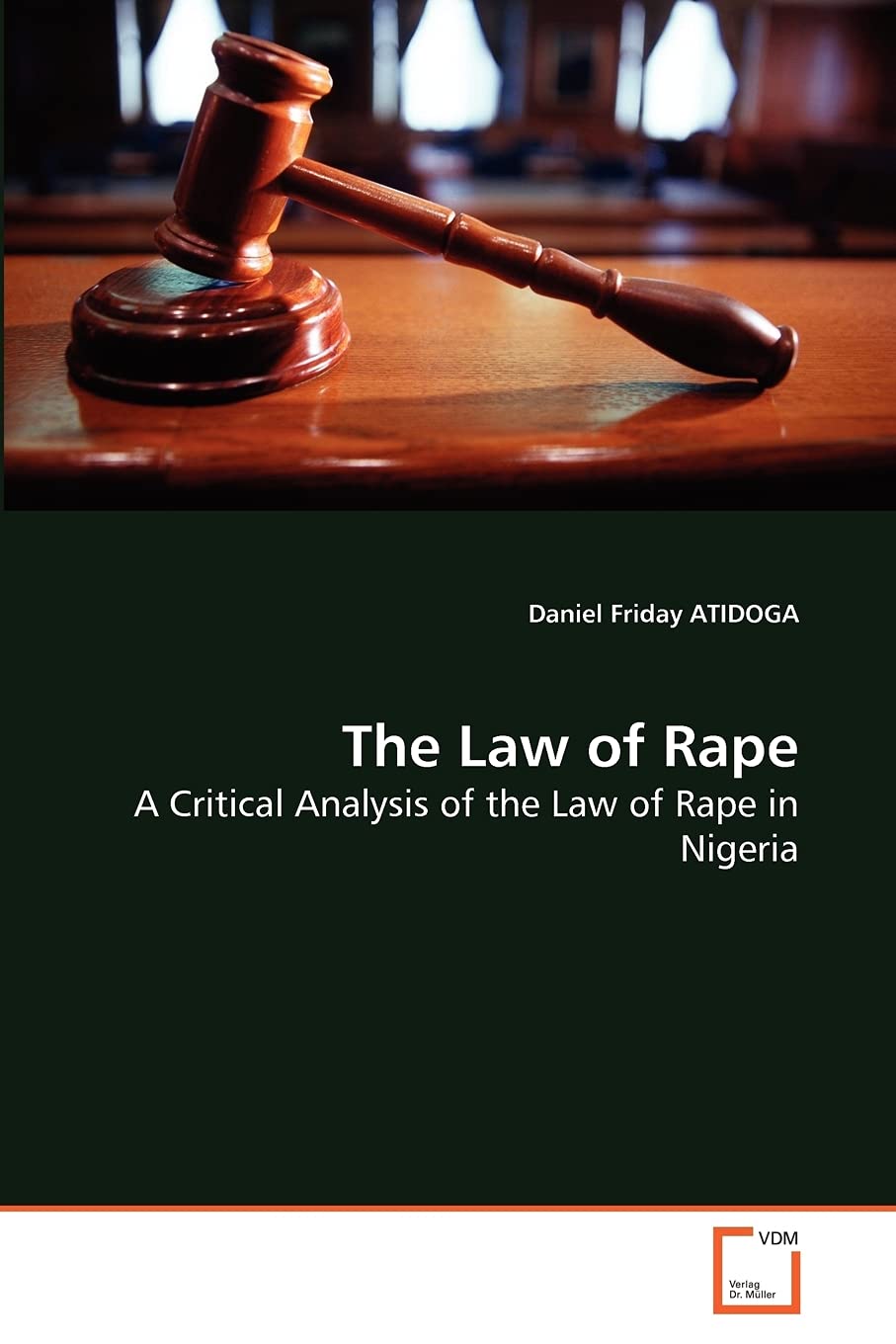 The Law of Rape: A Critical Analysis of the Law of Rape in Nigeria