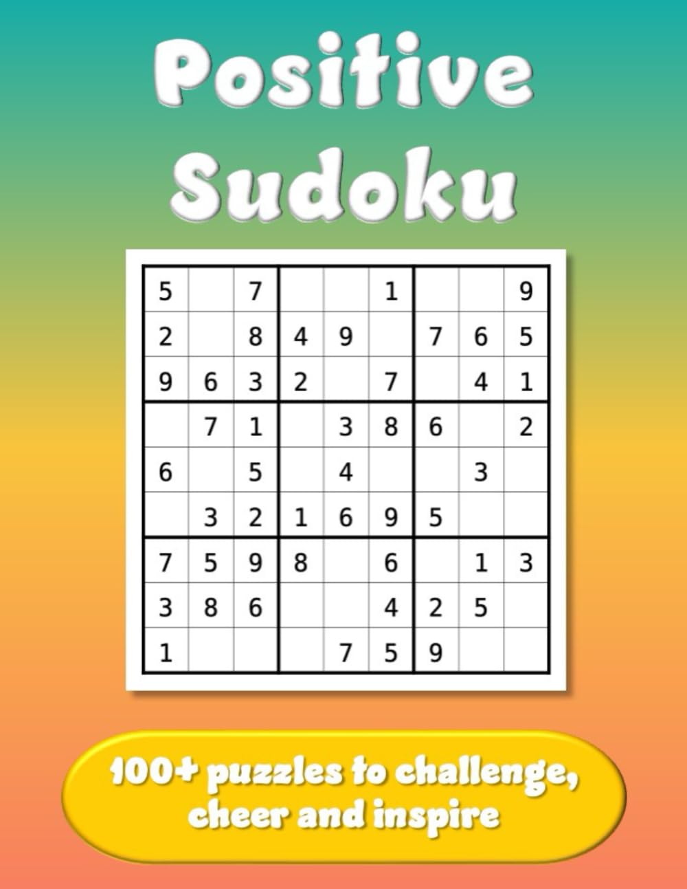 Positive Sudoku: Positive Puzzles Series – Sudoku Edition