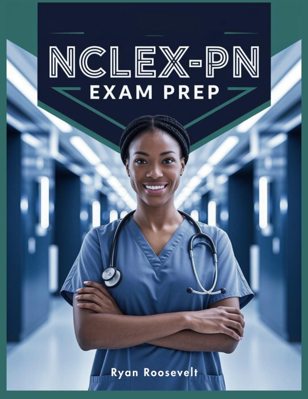 NCLEX-PN EXAM PREP: Complete Exam Review With Practice Questions, Answers and Detailed Explanations