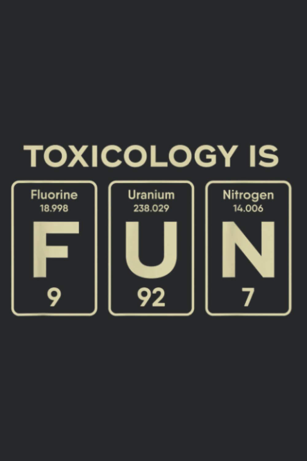 Toxicology Is Fun Toxicologist Funny: Notebook Planner, To Do List, Daily Organizer