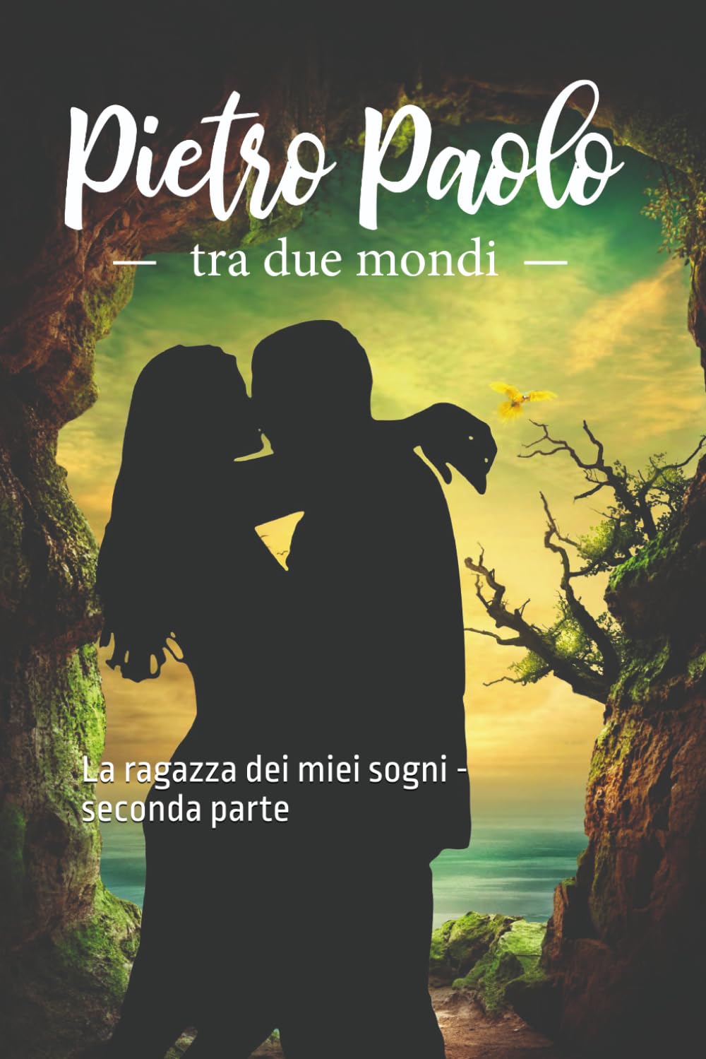 PIETRO PAOLO tra due mondi: La ragazza dei miei sogni - seconda parte
