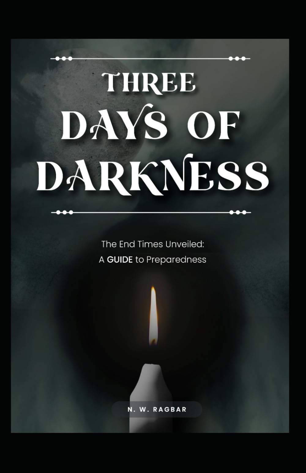 The Three Days of Darkness: How to prepare for the 3 days of darkness, Biblical Prophecy in the Books of Revelation, Amos, Exodus and Warning Signs