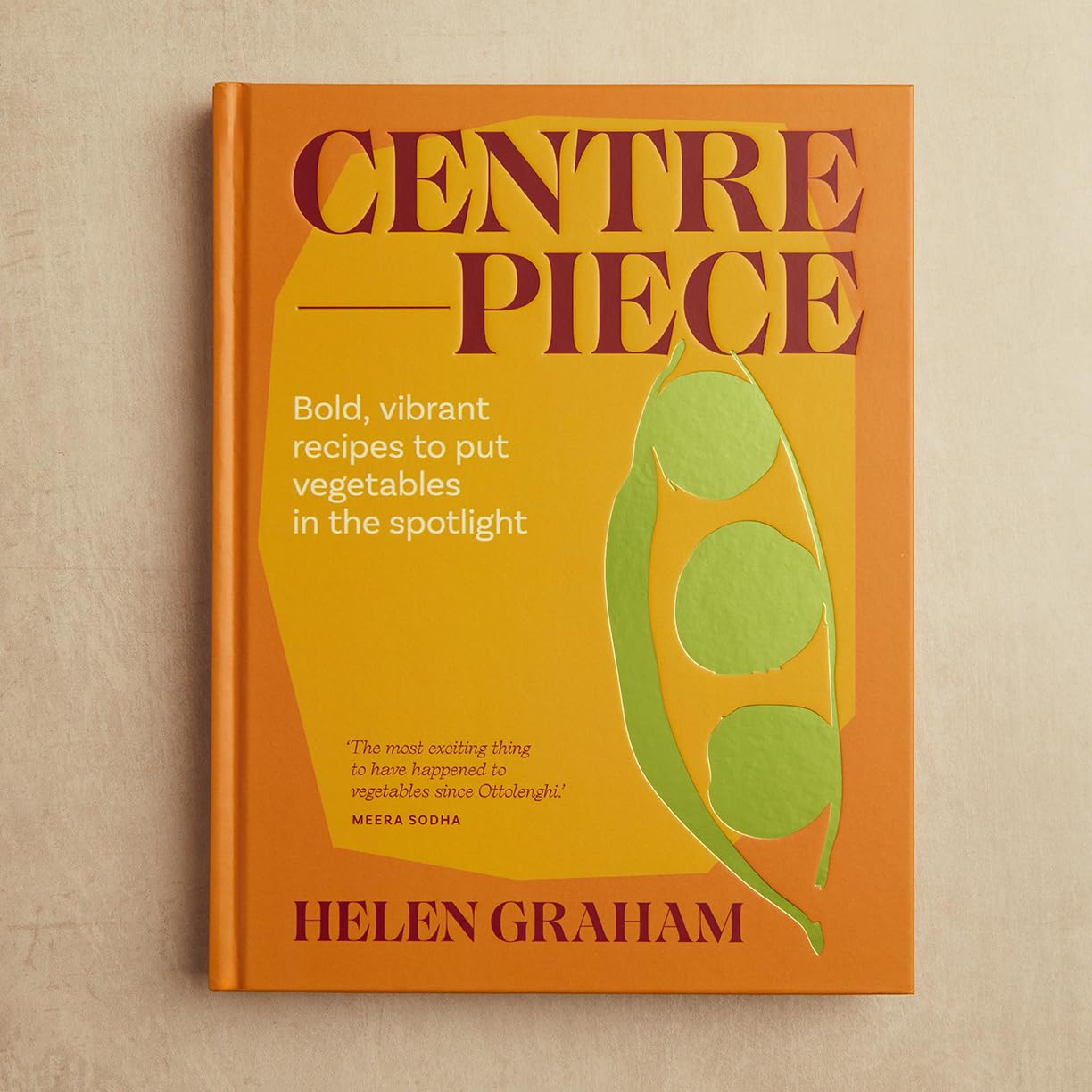 Centrepiece: Bold, vibrant recipes to put vegetables in the spotlight