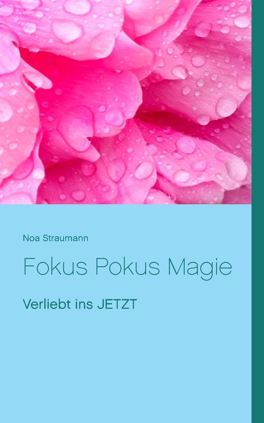 Fokus Pokus Magie: Verliebt ins JETZT (German Edition)