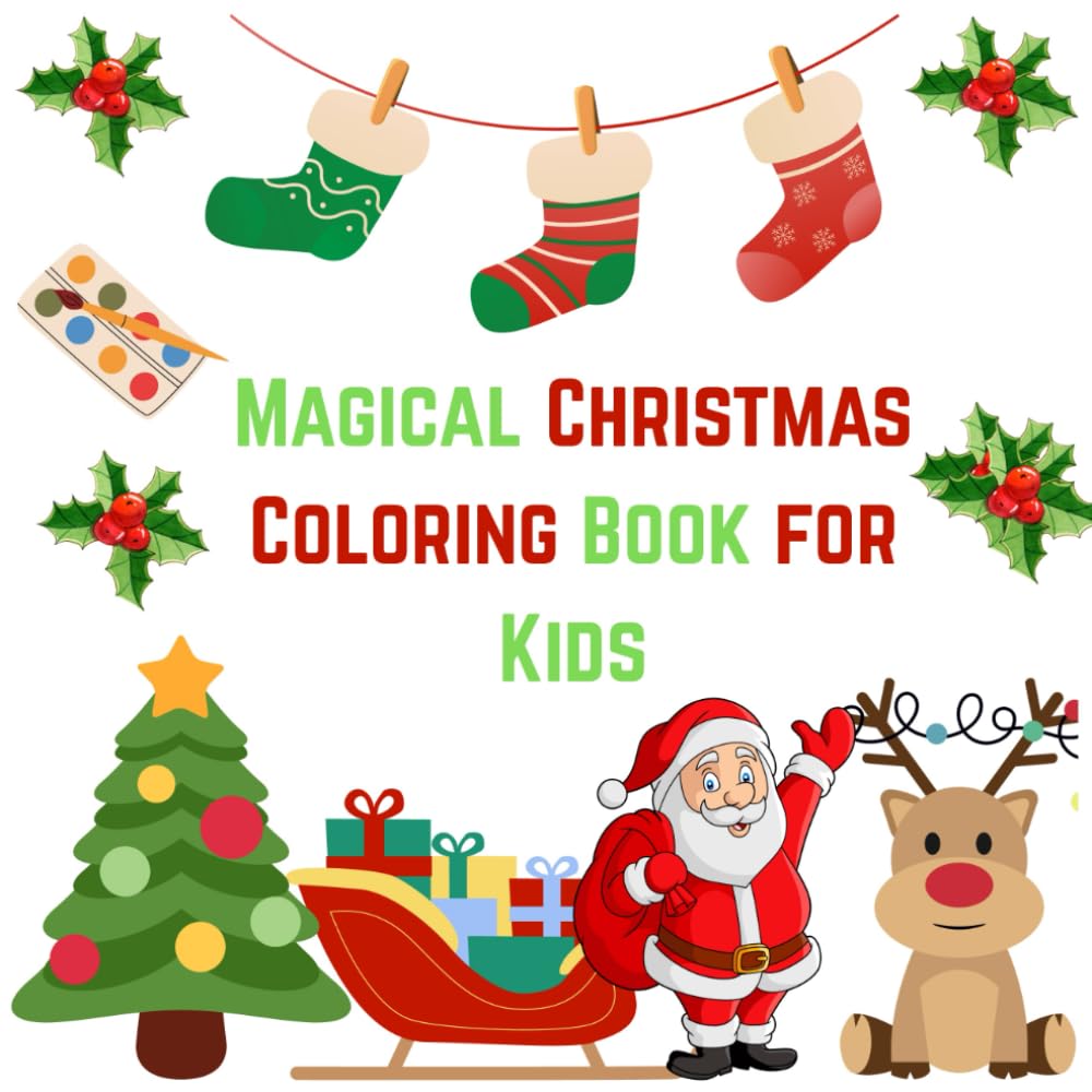Magical Christmas Coloring Book for Kids: Adorable Christmas Characters, Festive Scenes & Magical Winter Fun