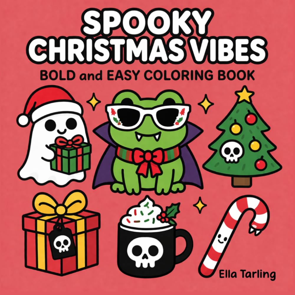 Spooky Christmas Halloween Coloring Book: Bold and Easy Designs for Kids & Adults | Cute Holiday Ghosts, Festive Fun & Cozy Winter Coloring Pages (Spooky Seasonal Halloween Series)
