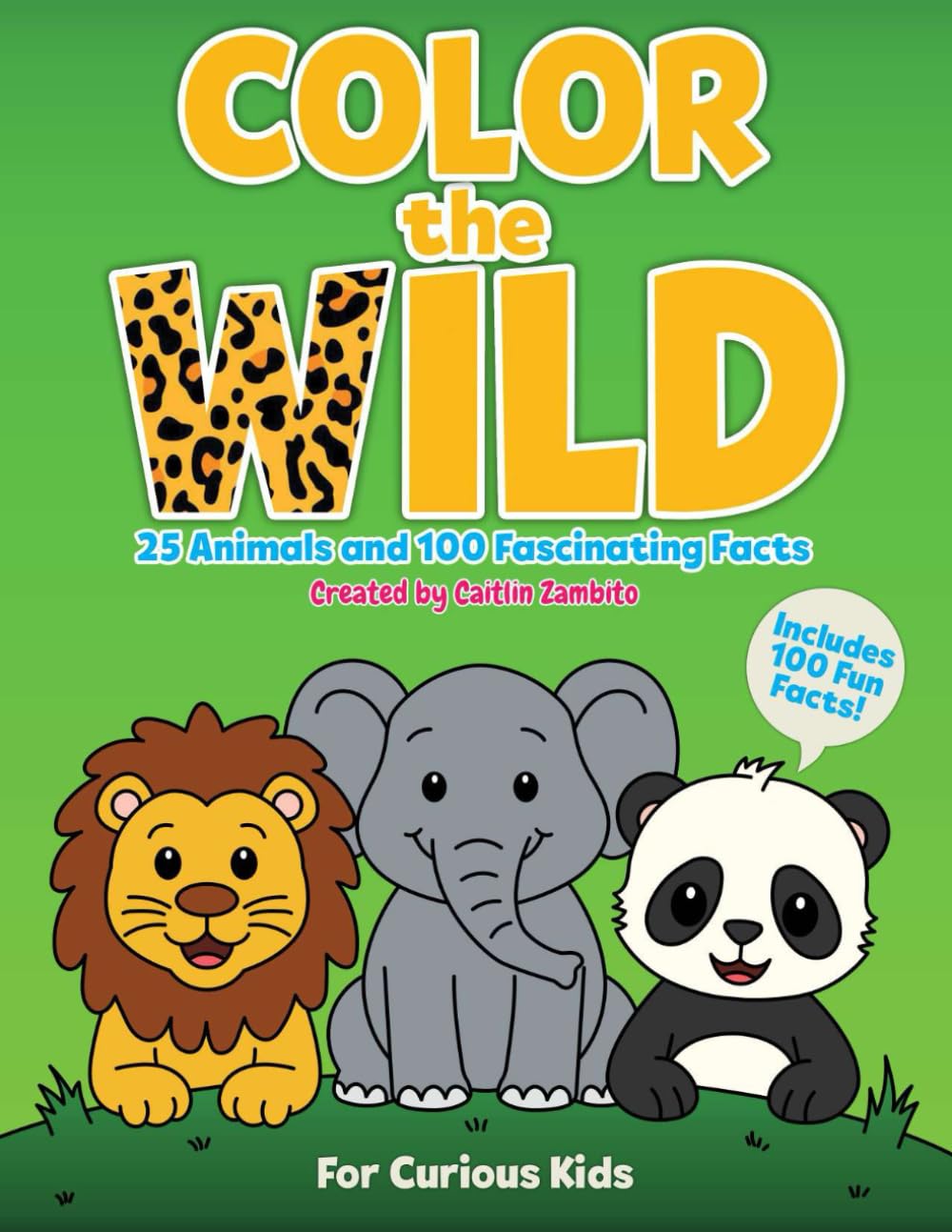 Color the Wild: 25 Animals and 100 Fascinating Facts Coloring Book for Kids