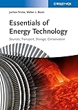 Essentials of Energy Technology: Sources, Transport, Storage, Conservation