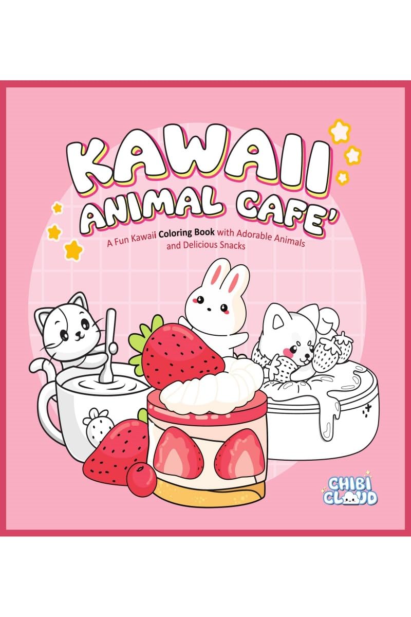 Kawaii Animal Cafe' Coloring Book: A cute coloring book with adorable animals and delicious snacks