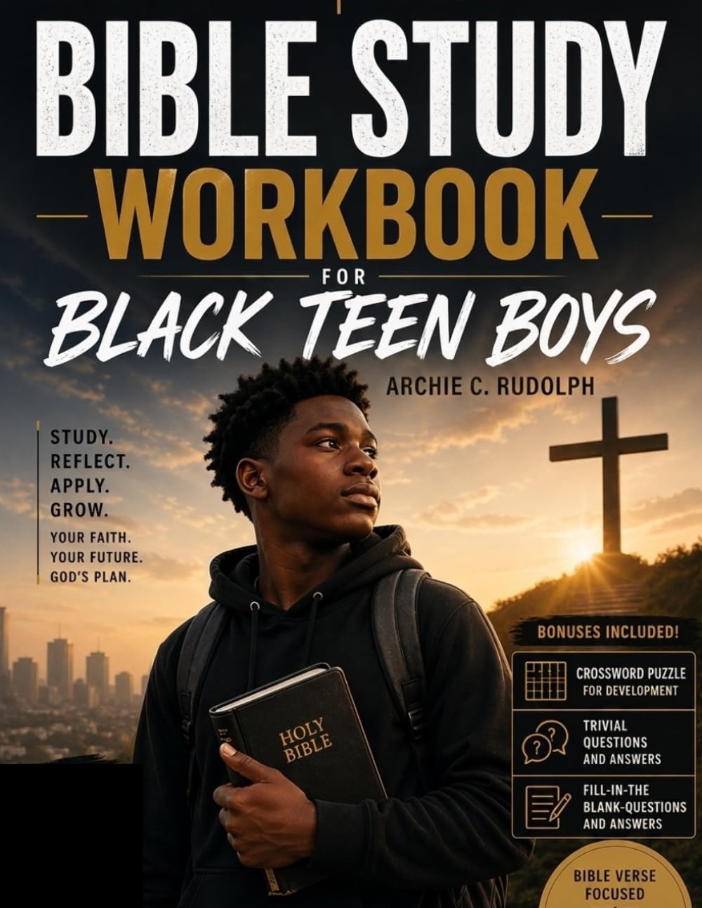 Bible Study Workbook for Black Teen Boys: A 52-Week Bible Study Workbook for Young Black Men to Build Faith, Discover God's Purpose, and Walk in Confidence and Strength