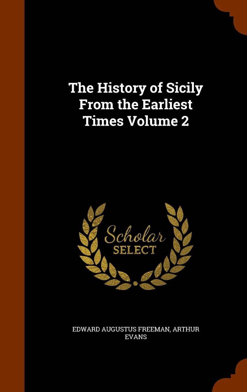The History of Sicily from the Earliest Times Volume 2