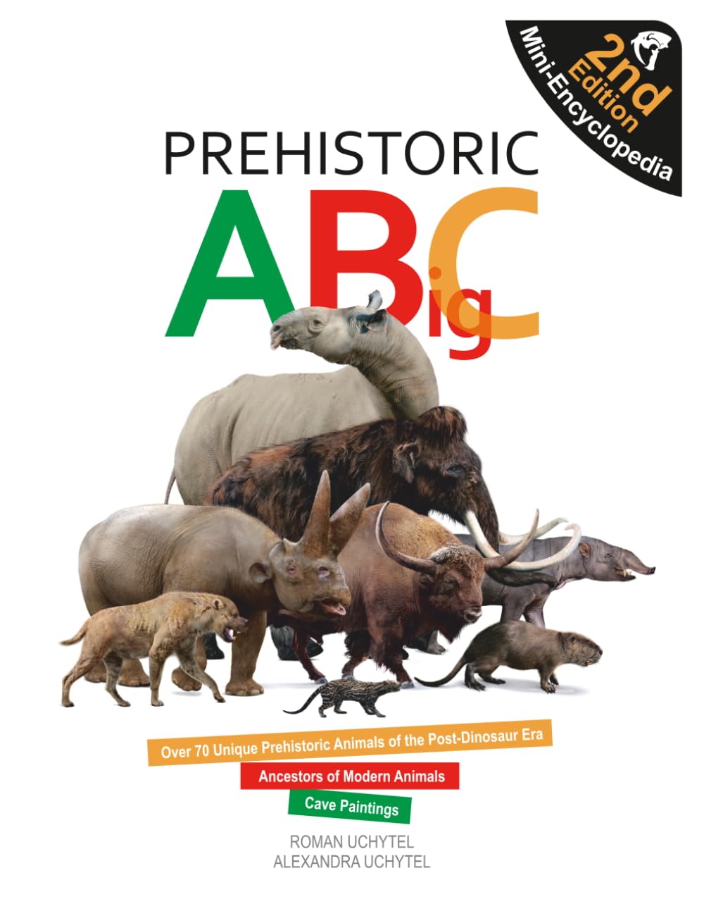 Prehistoric ABigC (Second Edition): A visual mini-encyclopedia of prehistoric animals, Ice Age giants, and the ancestors of modern species