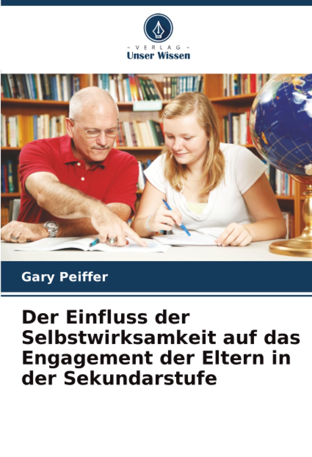 Der Einfluss der Selbstwirksamkeit auf das Engagement der Eltern in der Sekundarstufe
