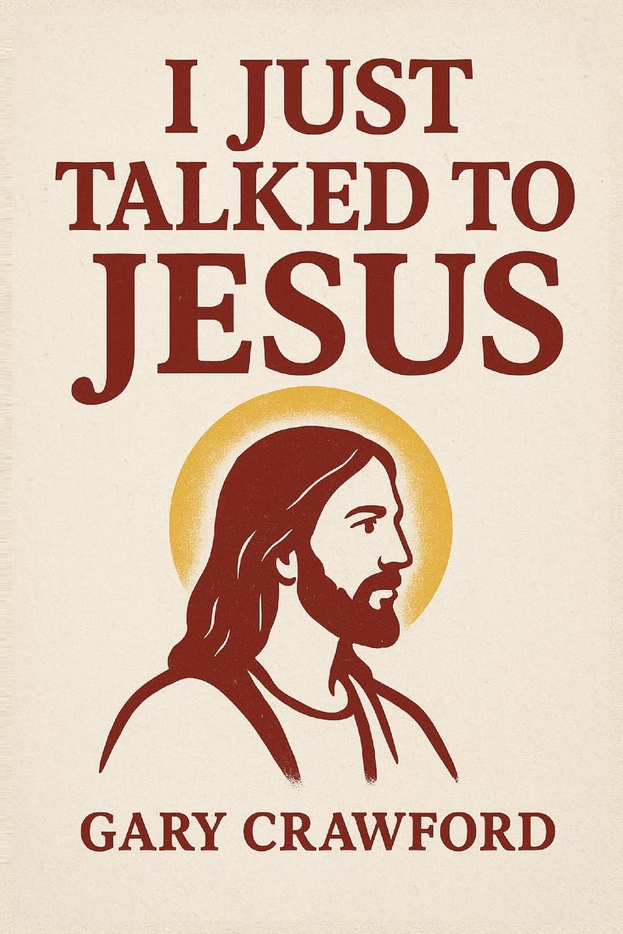 I Just Talked To Jesus