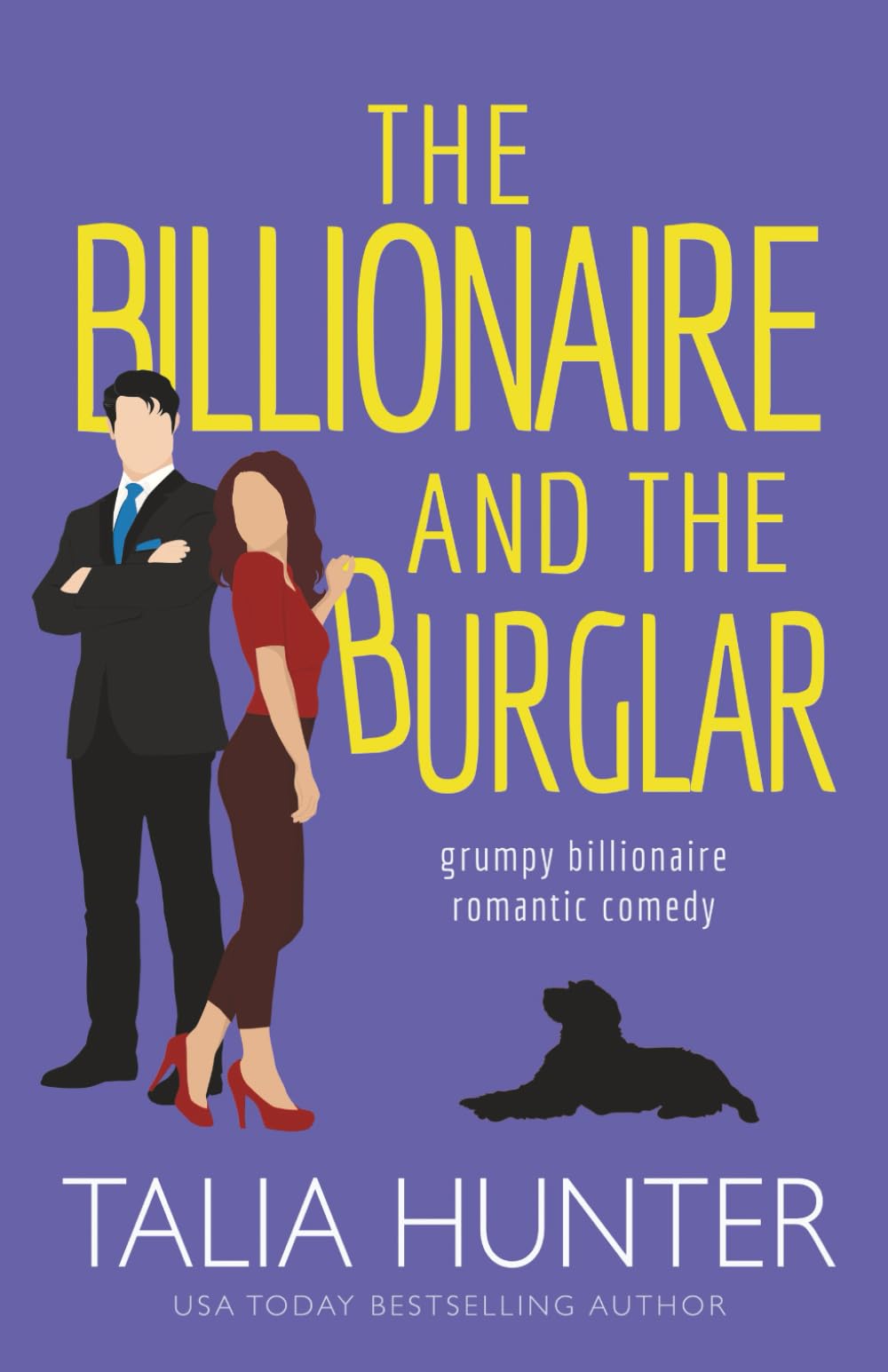 The Billionaire and the Burglar: A Grumpy Sunshine Romantic Comedy: 1 (Grumpy Billionaire Romantic Comedy)
