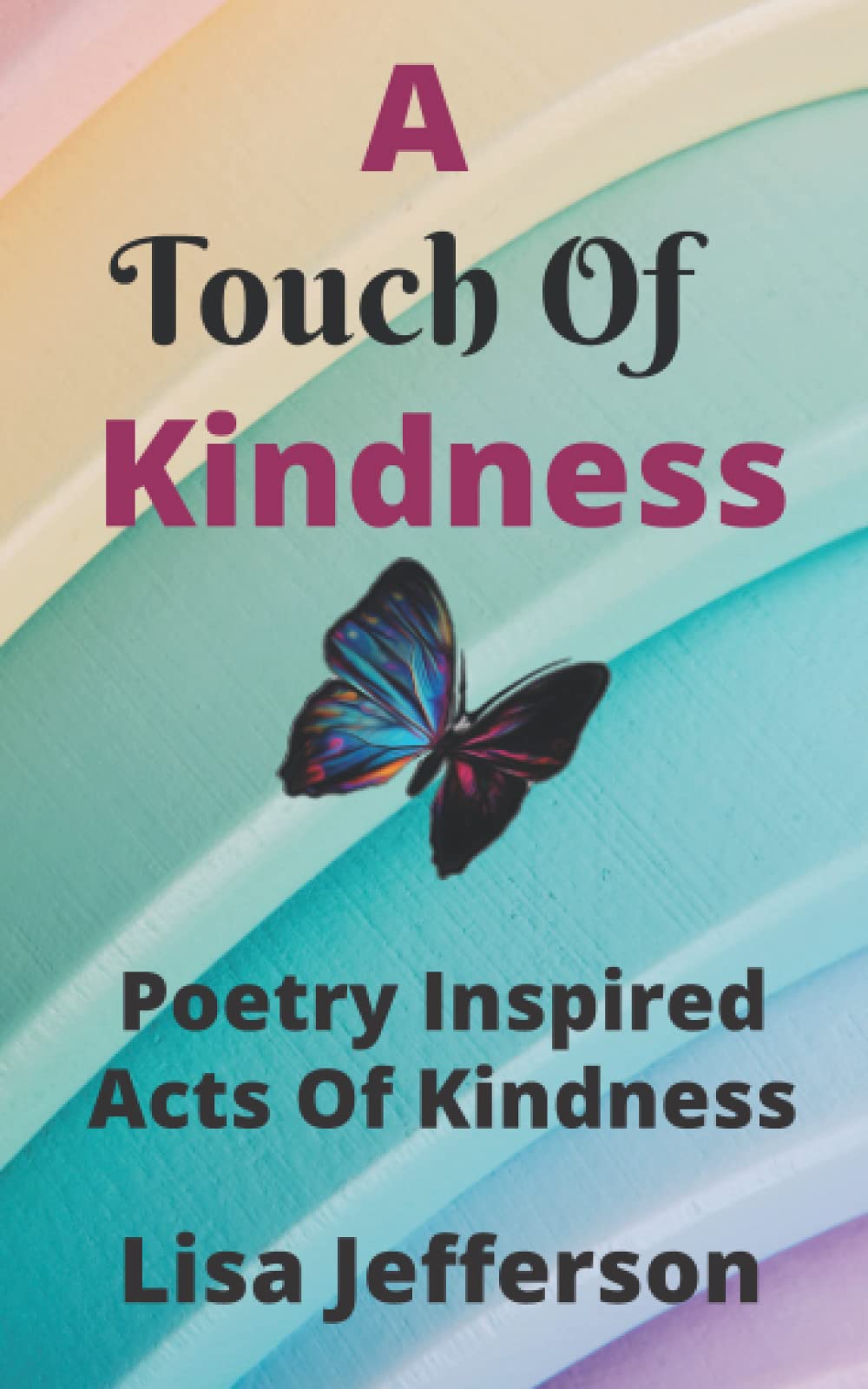 A Touch Of Kindness: Poetry Inspired Acts Of Kindness