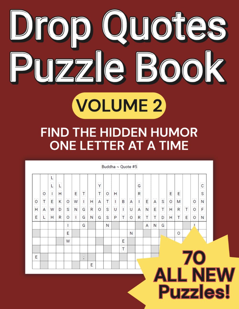 Drop Quote Puzzle Book: 70 Brain-Teasing Fallen Phrase Puzzles with Funny and Inspiring Quotes from Famous and Forgotten Voices: A Brain-Teasing Word ... Book Vol. 2 (Hidden Wisdom Drop Quote Series)