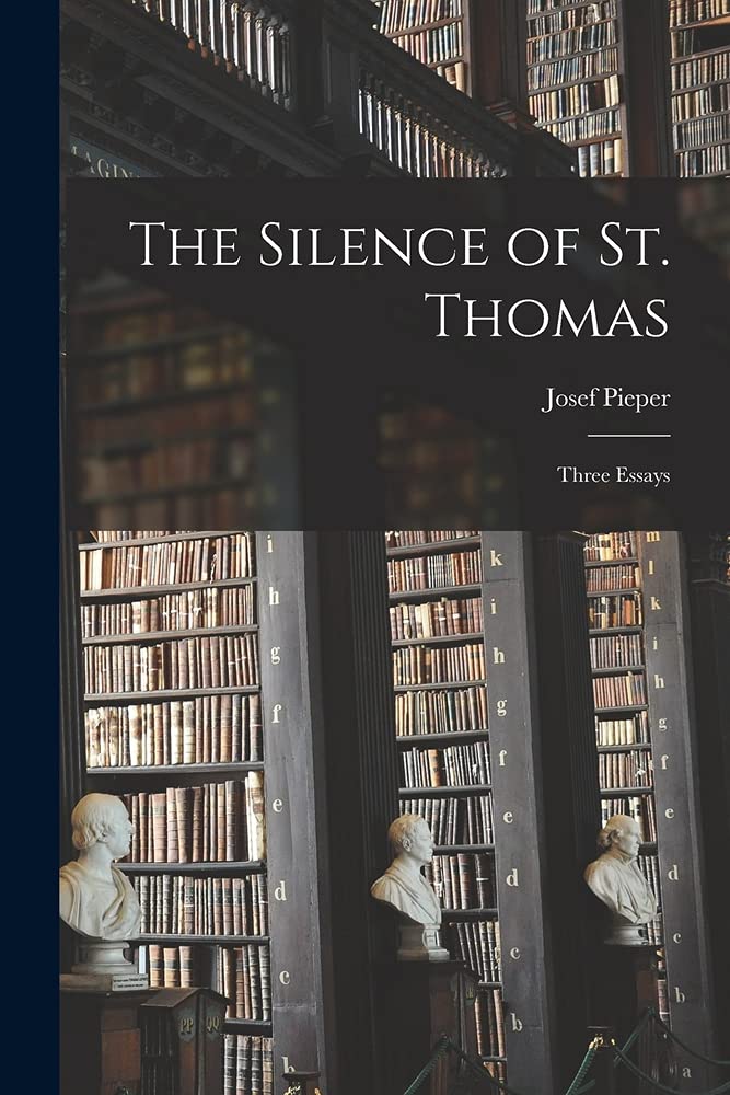 The Silence of St. Thomas; Three Essays