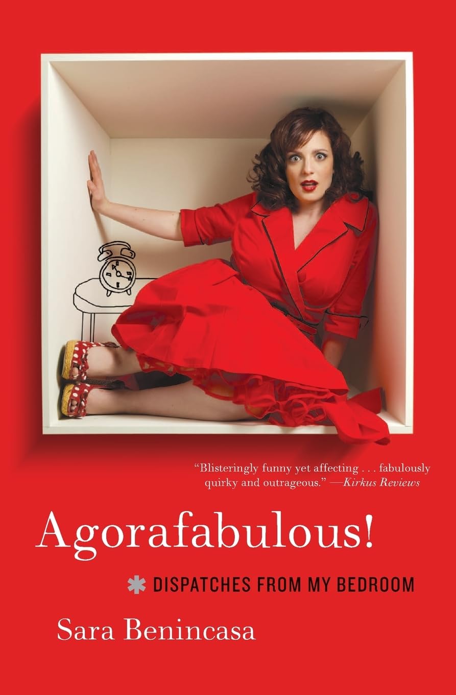 Agorafabulous!: Dispatches from My Bedroom – A Poignant and Hilarious Memoir of Surviving Mental Illness