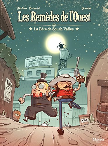 Télécharger Les Remèdes de l'Ouest - Tome 1 - La Bête de South Valley livre En ligne