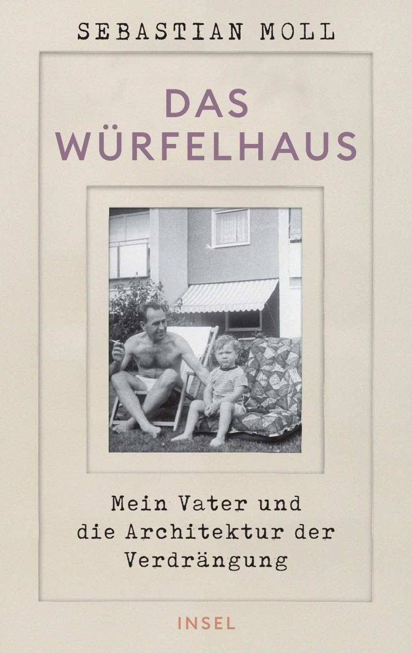 Das Würfelhaus: Mein Vater und die Architektur der Verdrängung | Eine Architekturgeschichte, ein Generationenporträt, ein Sittengemälde der BRD