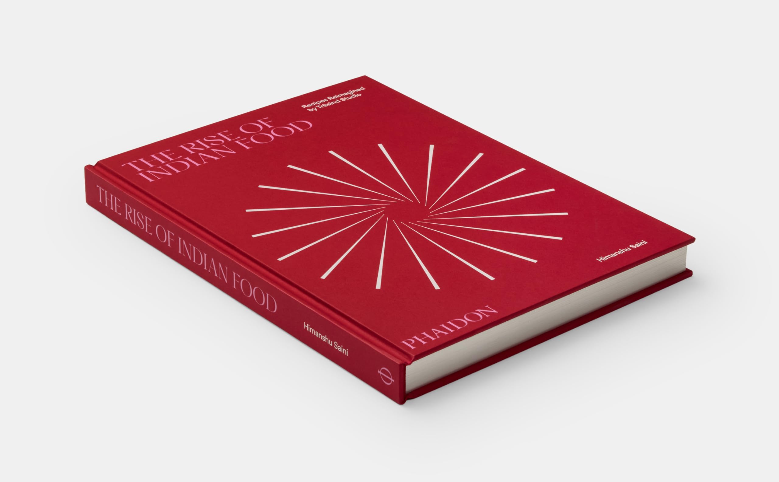 The Rise of Indian Food: Recipes reimagined by Tresind Studio (FOOD-COOK)