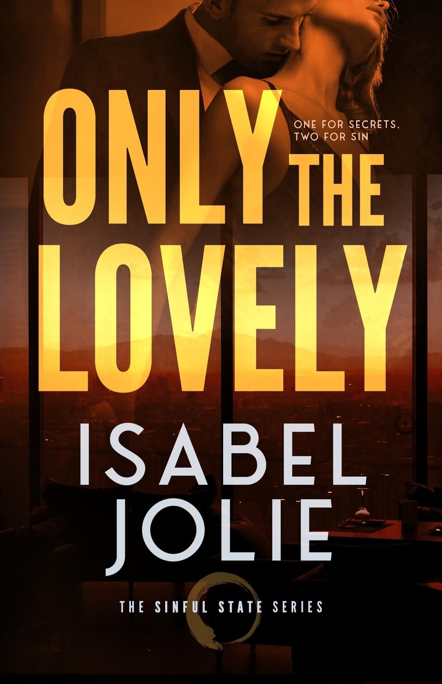 Only the Lovely (The Sinful State Series)