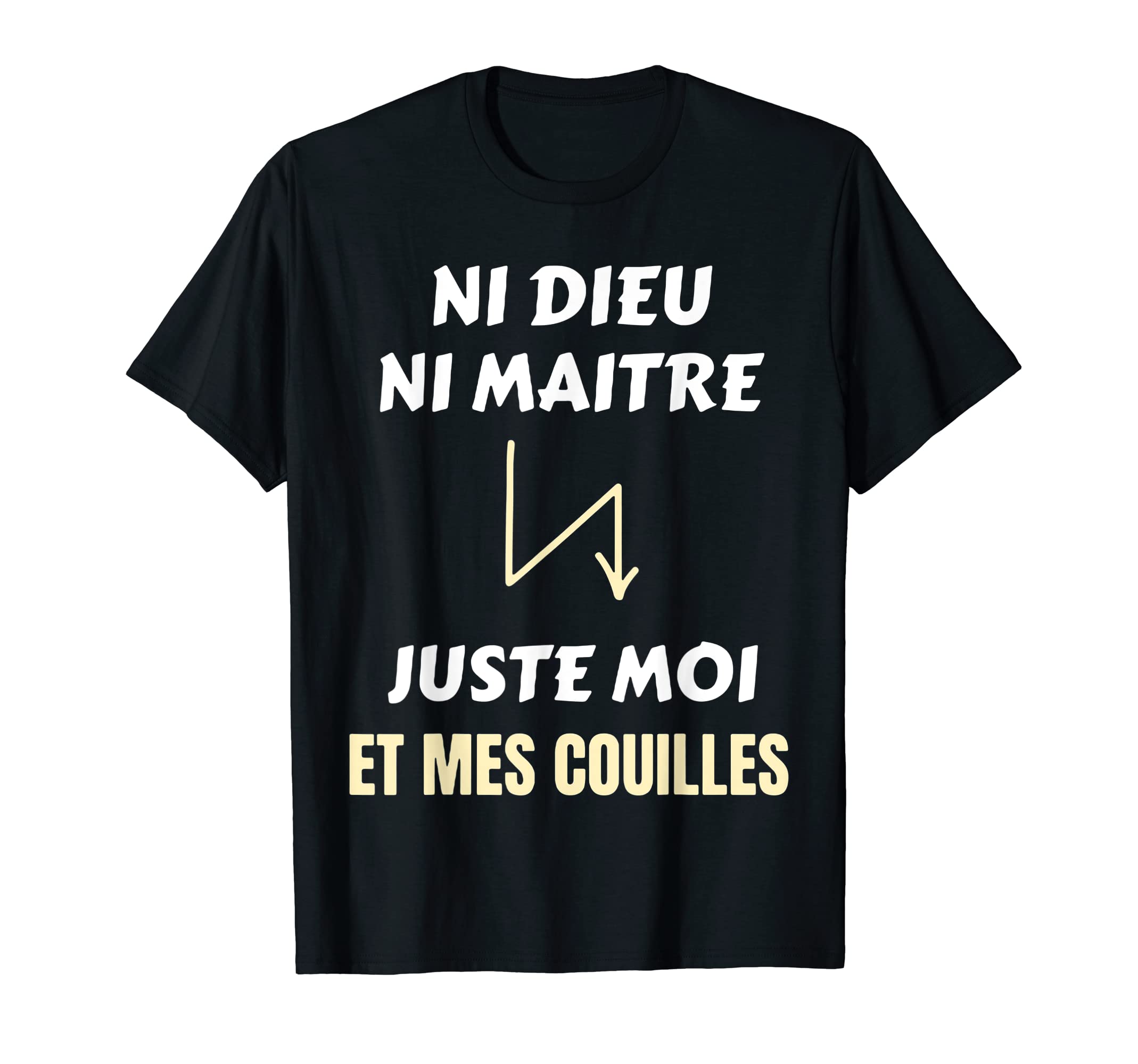 ni goeu ni maitre juste moi et mes couilles T-Shirt