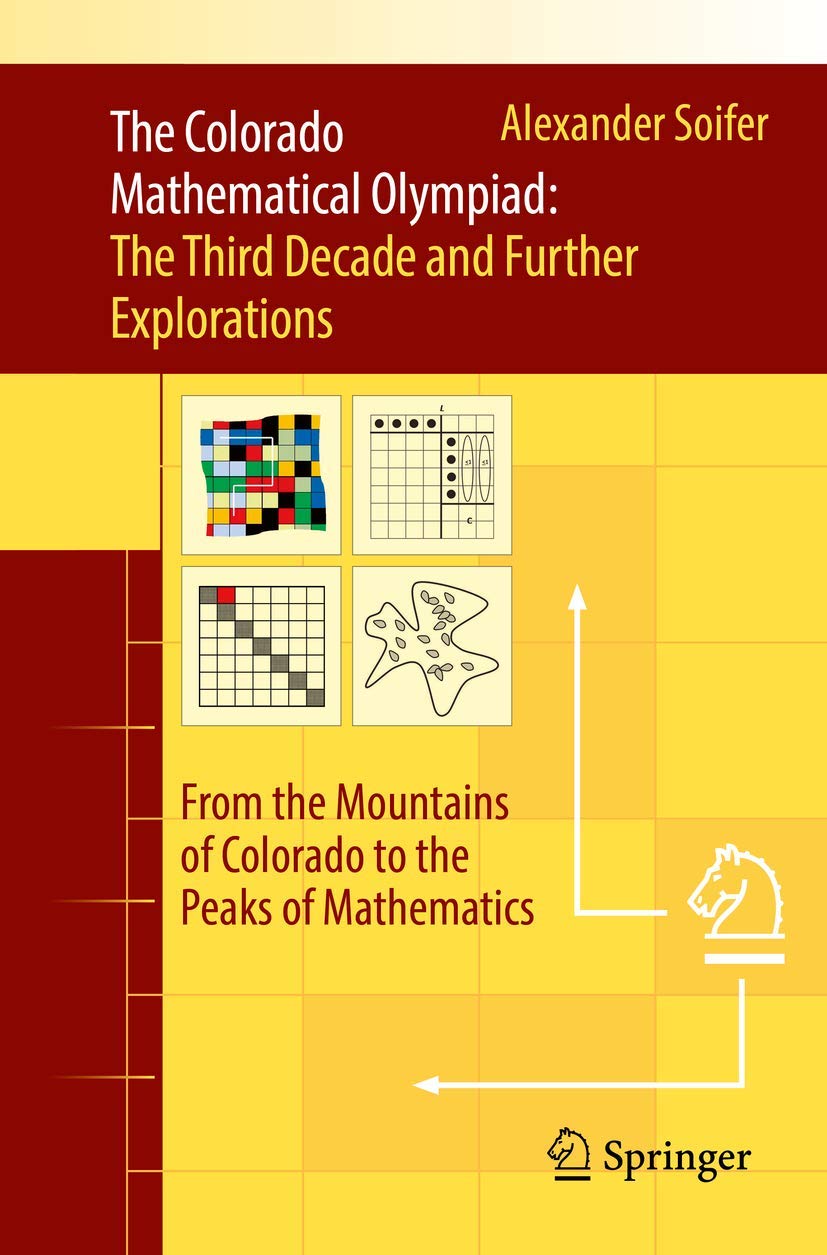 The Colorado Mathematical Olympiad: The Third Decade and Further Explorations; from the Mountains of Colorado to the Peaks of Mathematics Paperback – 5 May 2017