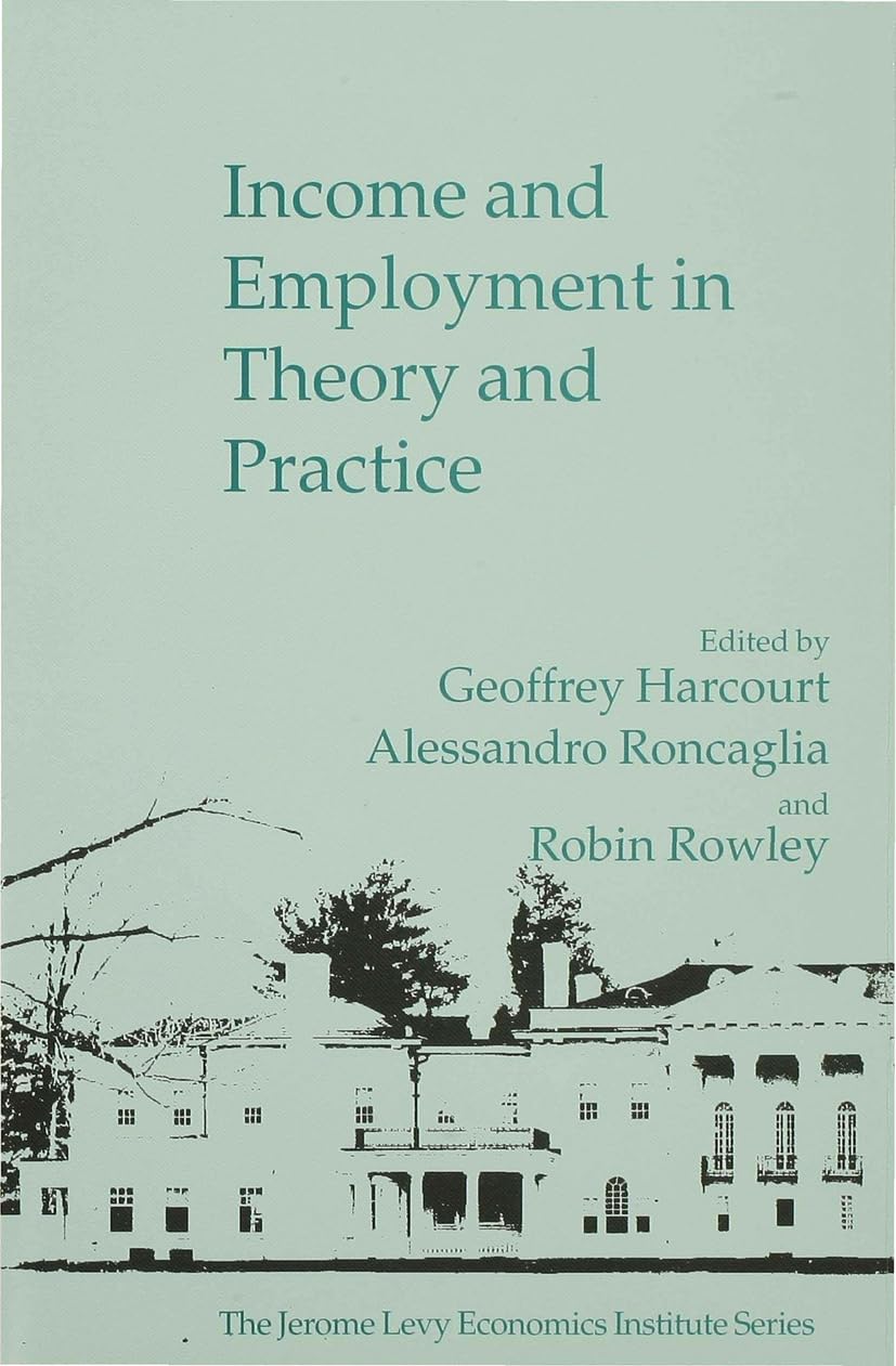 Income and Employment in Theory and Practice (Jerome Levy Economics Institute)