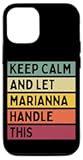 iPhone 12/12 Pro Keep Calm And Let Marianna Handle This Funny Custom Retro Case