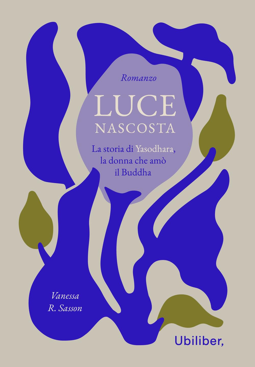Luce nascosta. La storia di Yasodhara, la donna che amò il Buddha (Nuvole)