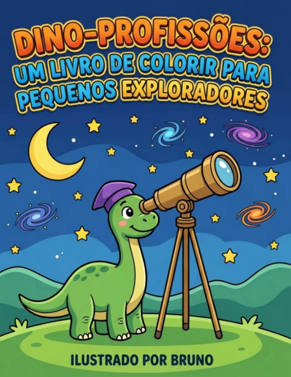 Dino-Profissões: Livro de Colorir para Pequenos Exploradores.: 30 Ilustrações de Dinossauros com Profissões Incríveis, Páginas de Verso em Branco e Diversão Educativa para Crianças.