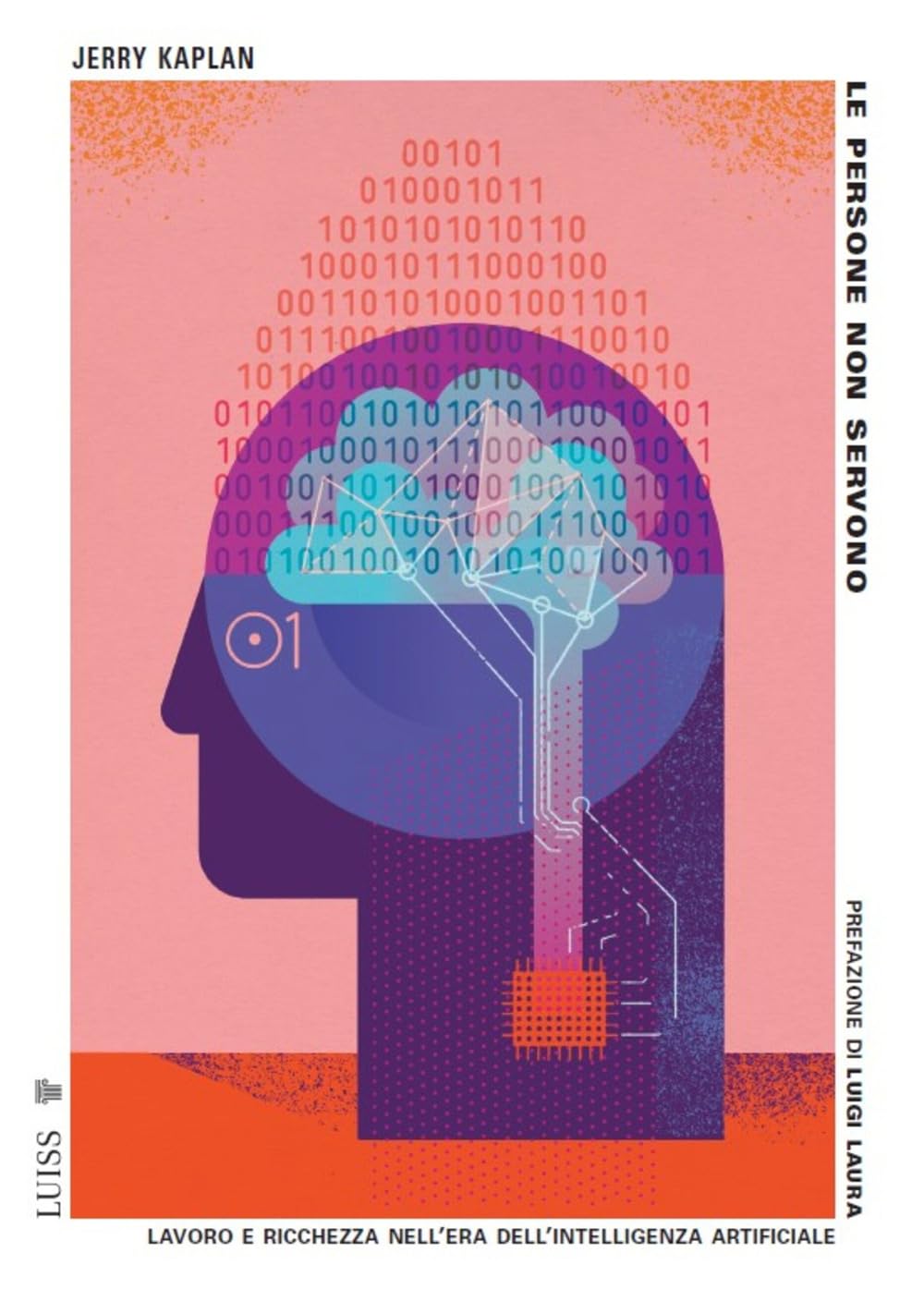 Le Persone Non Servono. Lavoro E Ricchezza Nell'era Dell'intelligenza Artificiale. Nuova Ediz. - 4