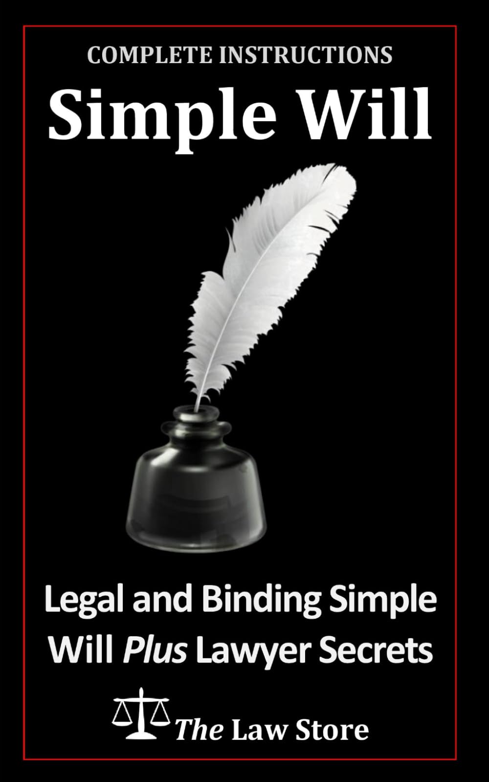 Simple Will: Legal & Binding Simple Will Plus Lawyer Secrets