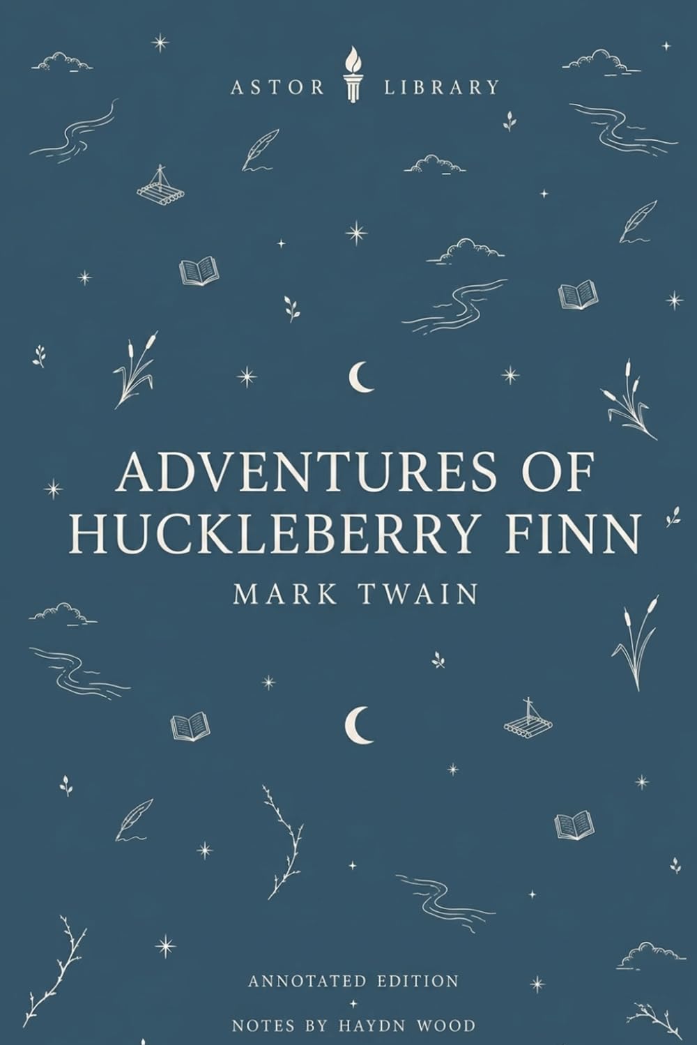 Adventures of Huckleberry Finn (Astor Edition): The Complete Novel with Literary, Historical, and Social Commentary