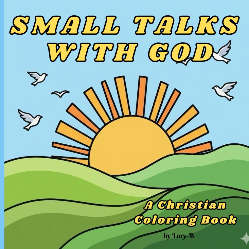 Small Talks with God: A Christian Coloring Book for Prayer, Reflection, and Quiet Moments