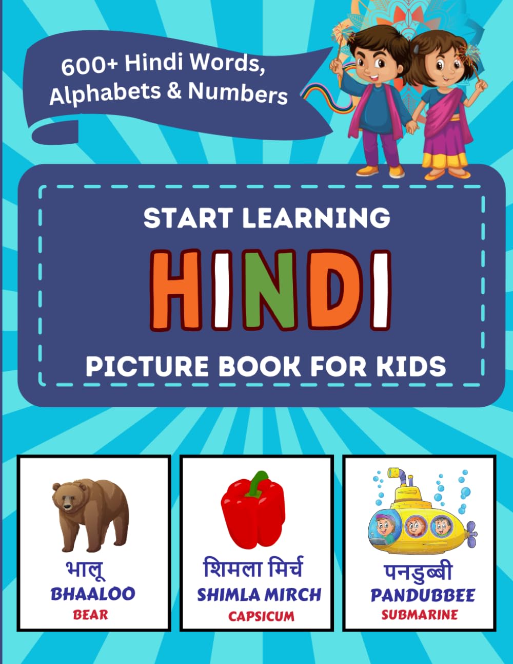 Start Learning Hindi, Picture Book with Illustration. 600+ Hindi Alphabets Words Numbers. Bilingual Hindi – English Learner Book.
