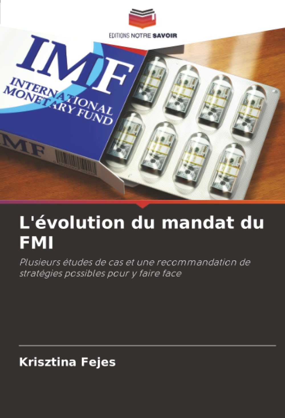 L'évolution du mandat du FMI: Plusieurs études de cas et une recommandation de stratégies possibles pour y faire face